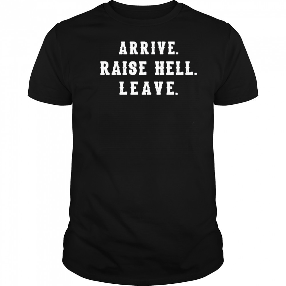 Dale Earnhardt Jr Wearing Arrive Raise Hell Leave T-Shirt