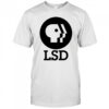 Dave Landau Wearing Lsd Feels So Good T-Shirt