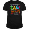 Dear Parents Tag You're It Love Teachers Funny School shirt