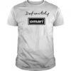 Definitely Omari shirt