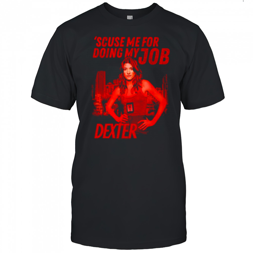 Dexter Debra Doing my Job shirt