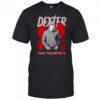 Dexter Trust your Instincts shirt