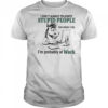 Donkey I don’t always tolerate stupid people but when I do I’m probably at work shirt