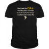 Don’t Ask The Cia What They Did To Countries In South America That Elected Socialist Leaders T-Shirt