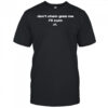 Don’t Chain Grab Me I’ll Cum Shirt