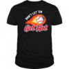 Don’t Let ‘Em Get Hot Baseball T-shirt