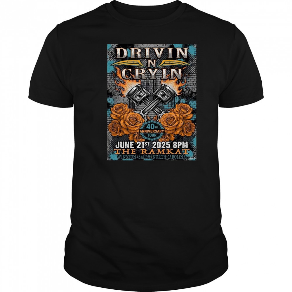 Drivin N Cryin Winston Salem North Carolina 2025 40th Anniversary Tour On June 21 2025 At The Ramkat Shirt
