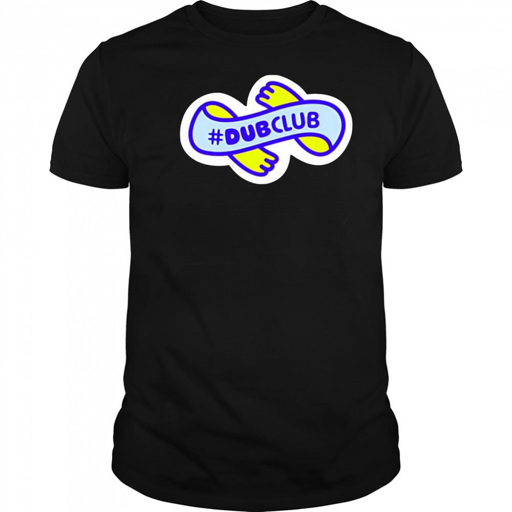 Dubbii Dubclub shirt