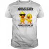Duck as my sister has grown older she’s learned that pleasing everyone is impossible shirt