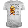 Duck don’t bother walking a mile in my shoes that would be boring shirt