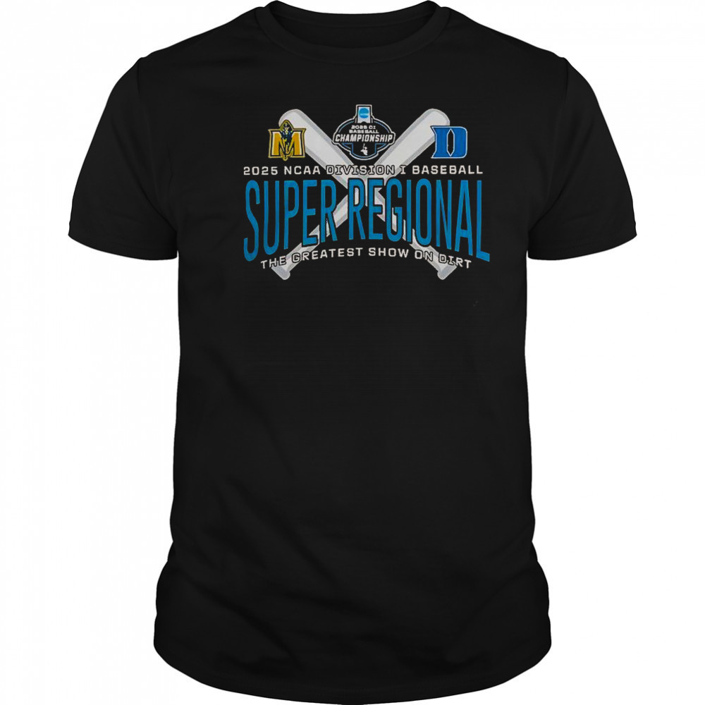Duke Blue Devils Vs Murray State Racers 2025 NCAA Baseball Super Regional T-Shirt