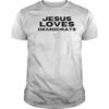 Dustin Anderson Jesus Loves Democrats T-Shirt