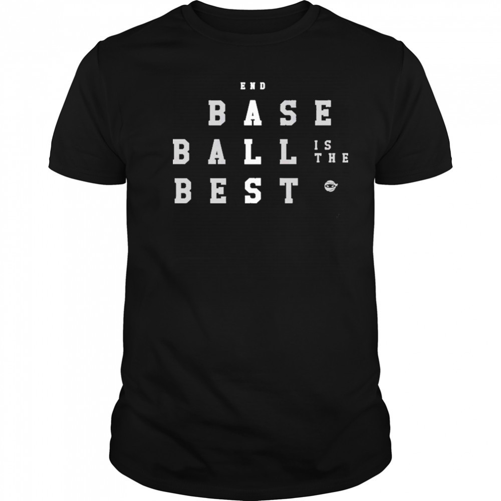 End ALS Baseball Is The Sest Shirt