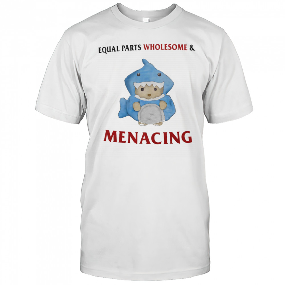 Equal parts wholesome and menacing shirt