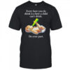 Every beer you do drink is a beer a child can’t drink shirt