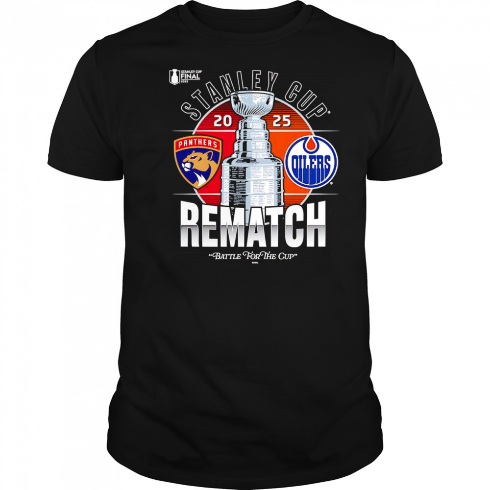 Florida Panthers vs Edmonton Oilers 2025 rematch battle for the Cup shirt