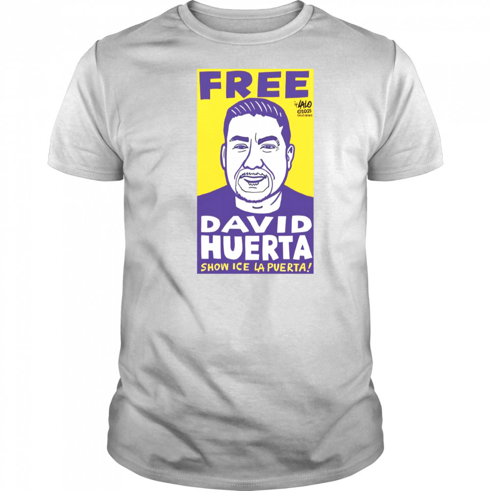 Free David Huerta Show ICE LA Puerta T-Shirt