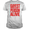 G Flip Gayest Person Alive T-Shirt