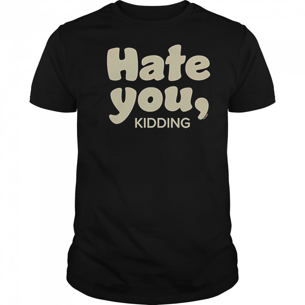 Ginny & Georgia Hate You Kidding T-Shirt