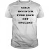 Girls invented punk rock not England shirt