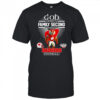 God first family second then Badgers football mascot shirt