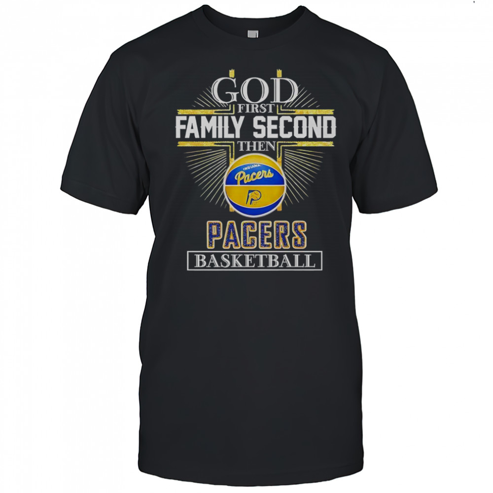 God First Family Second Then Indiana Pacers Basketball Cross T-Shirt