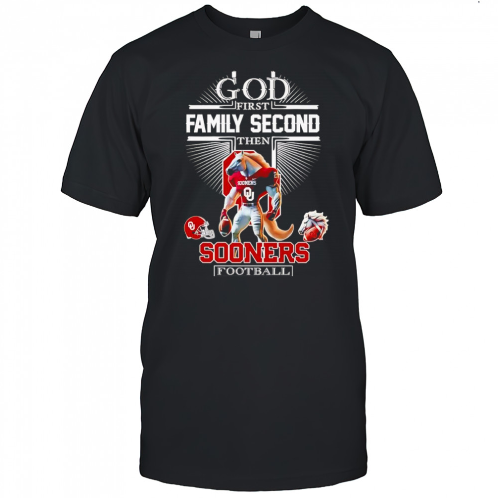 God first family second then Sooners football mascot shirt