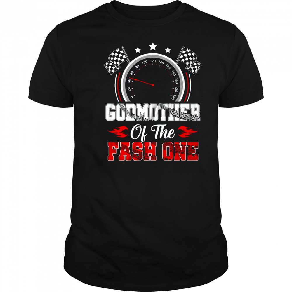Godmother Of The Fast One 1st Birthday Racing Car Family shirt