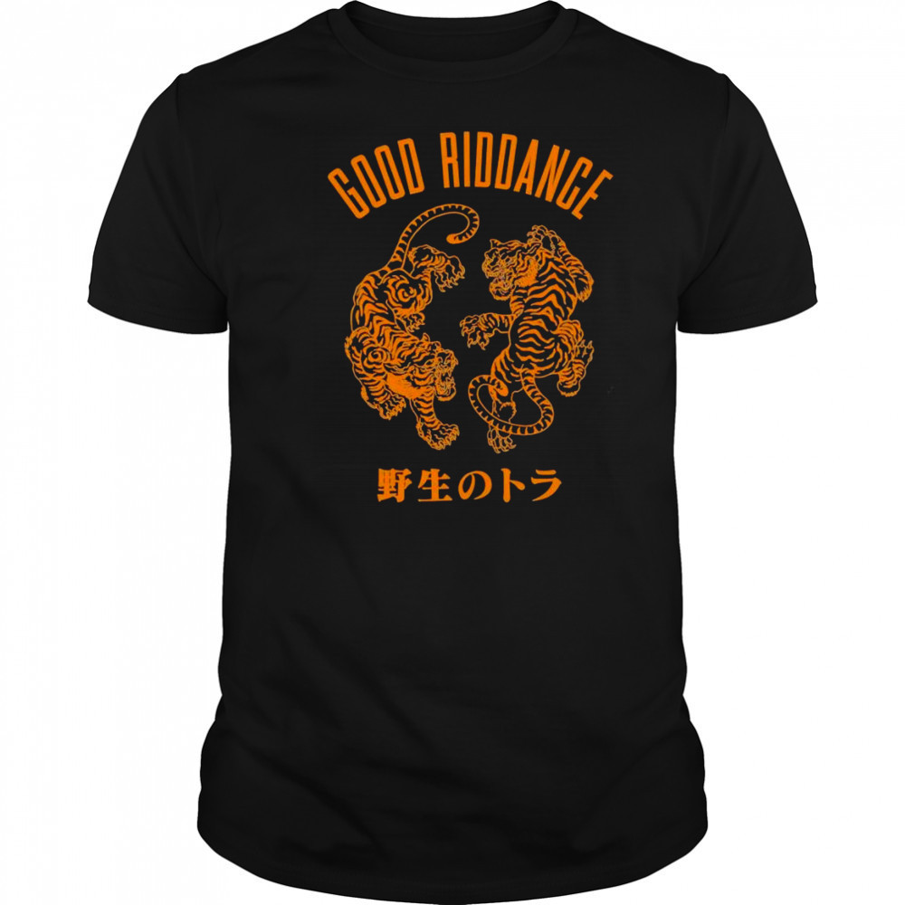 Good riddance tigers shirt