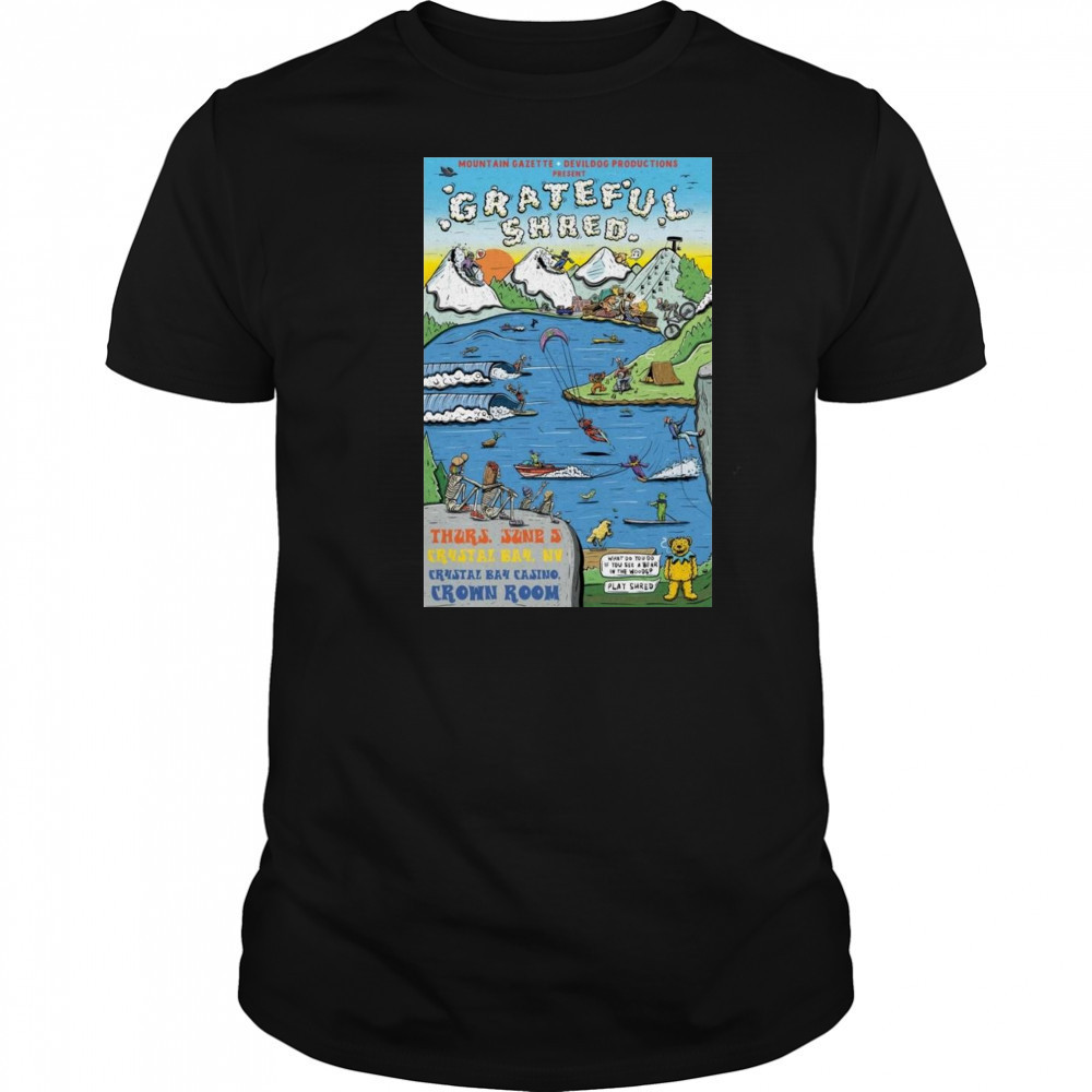 Grateful Shred 2025 Crystal Bay, NV Shirt