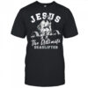Gym Jesus The Ultimate Deadlifter shirt