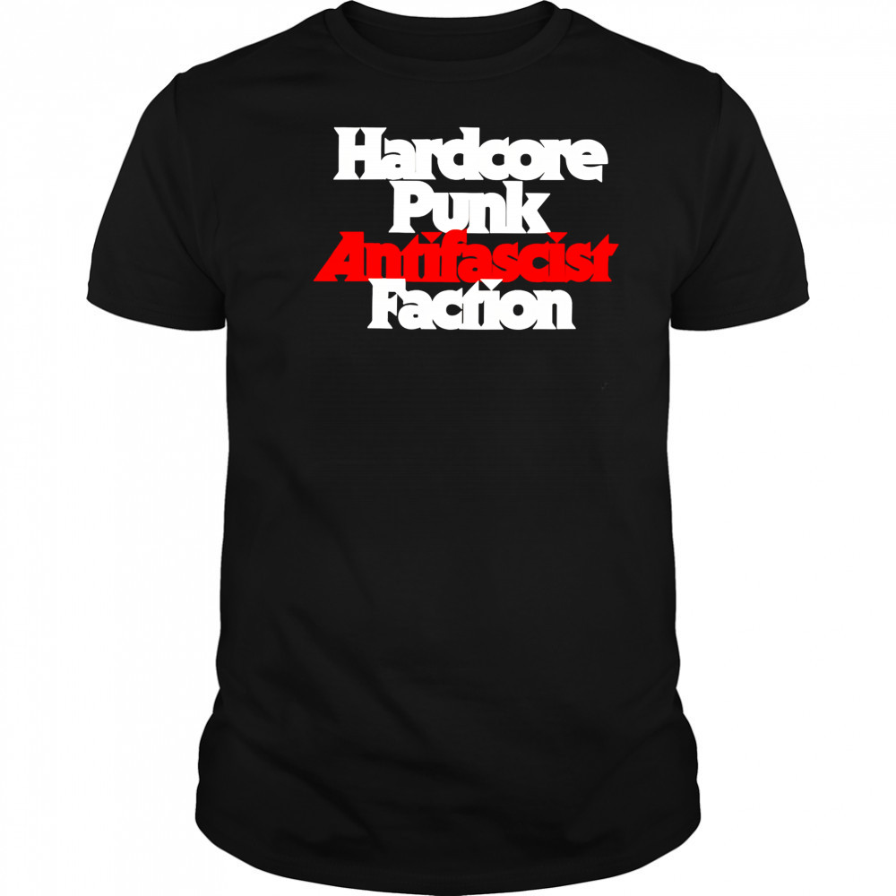 Hardcore Punk Anti Fascist Faction shirt