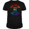 Here for the Girls Gays and Theys Queera LGBT Ally Protest T-Shirt