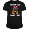 Hockey Hair Don’t Care shirt