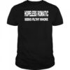 Hopeless Romantic Seeks Filthy Whore Shirt