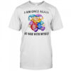 I am once again at war with myself shirt