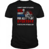 I Didn’t Grow Up Saying With Liberty & Justice For All Every T Shirt