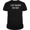 I left valheim for this shirt