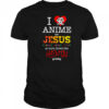 I love Anime but Jesus always comes first so turn down the Hental shirt