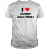 I Love Jeremy Allen White shirt