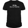 I Love My Secret Family T-shirt