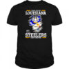 I may live in Louisiana but I’m a Steelers fan forever shirt