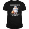If you’re going to have opinions about my life then I assume you’ll be paying some of my bills shirt