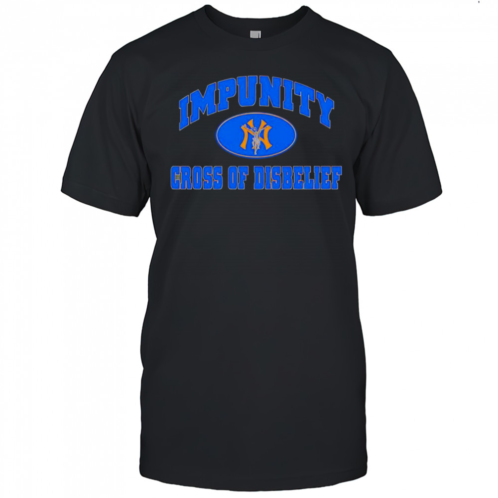 Impunity cross of disbelief shirt