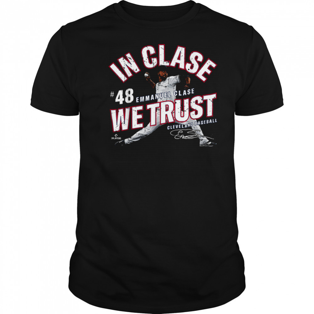 In Clase We Trust Emmanuel Clase Cleveland Baseball MLBPA T Shirt