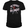 In Trout We Trust Mike Trout Los Angeles Baseball MLBPA T Shirt