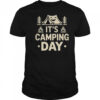 It's Camping Day Campsite Camper Camping Men Women shirt