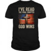 I've Read The Final Chapter God Wins Religious Christian shirt
