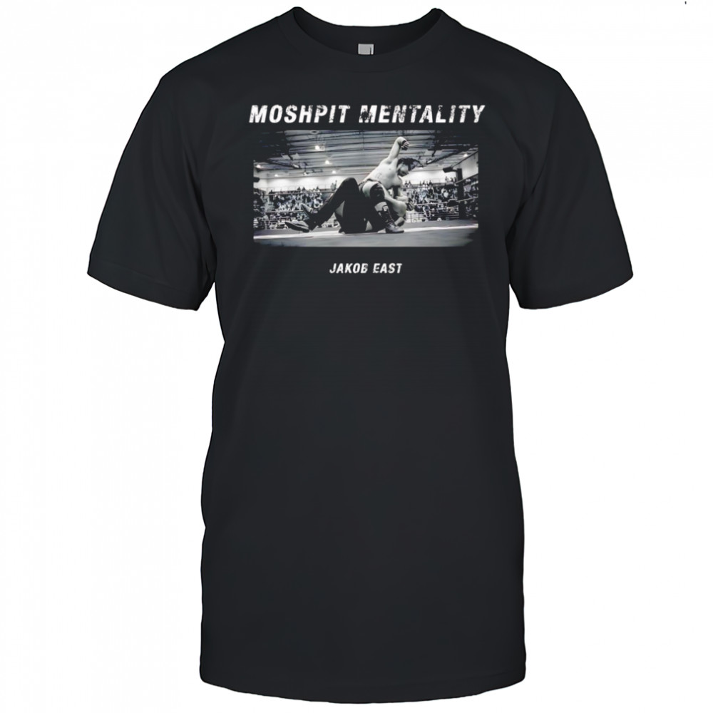 Jakob East Mosh-pit Mentality shirt