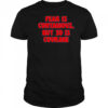 James B. Jones Wearing Fear Is Contagious But So Is Courage Shirt